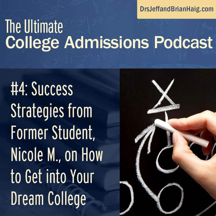 #4: Success Strategies from Former Student, Nicole M., on How to Get into Your Dream College
